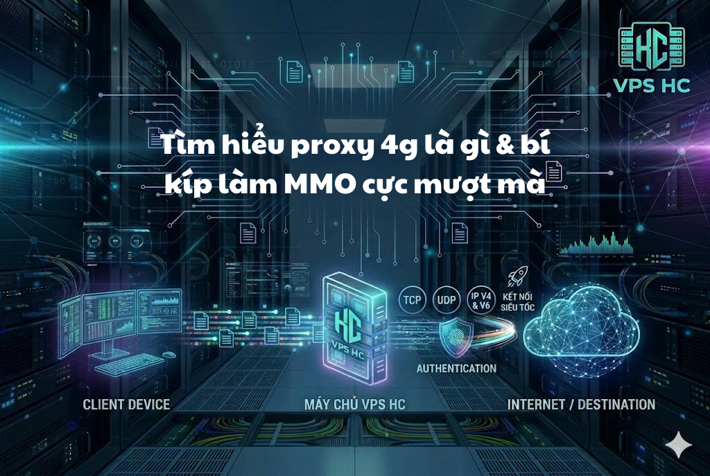 Tìm hiểu proxy 4g là gì & bí kíp làm MMO cực mượt mà